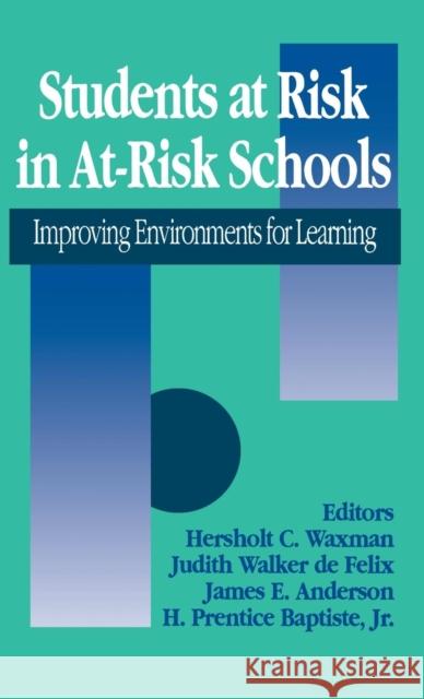 Students at Risk in At-Risk Schools: Improving Environments for Learning Waxman, Hersh 9780803940031 Corwin Press Inc