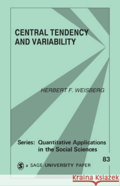 Central Tendency and Variability Herbert F. Weisberg 9780803940079 Sage Publications