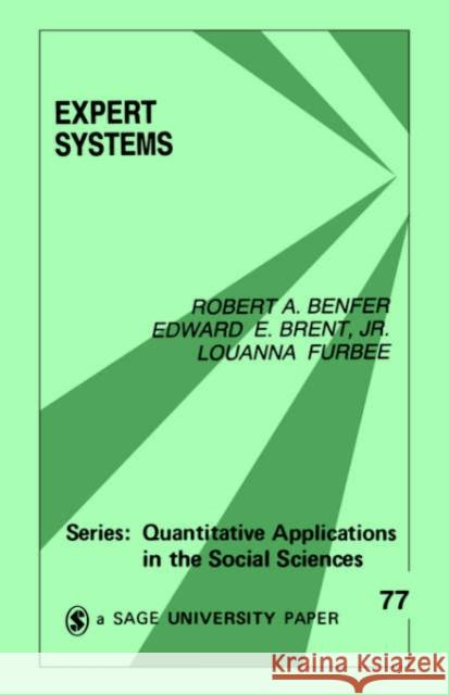 Expert Systems Robert Alfred Benfer Edward E. Brent Louanna Furbee 9780803940369