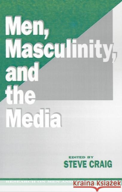 Men, Masculinity and the Media Steve Craig 9780803941632 Sage Publications