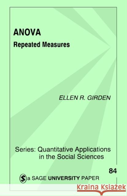 Anova: Repeated Measures Girden, Ellen Robinson 9780803942578 Sage Publications