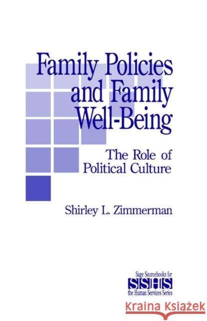 Family Policies and Family Well-Being: The Role of Political Culture Zimmerman, Shirley L. 9780803942875 Sage Publications