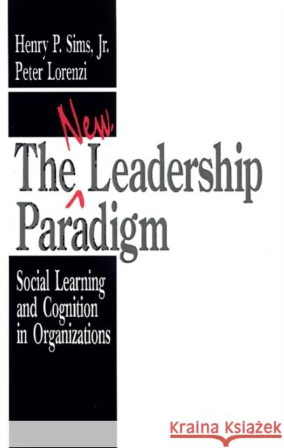 The New Leadership Paradigm Sims, Henry P. 9780803942981