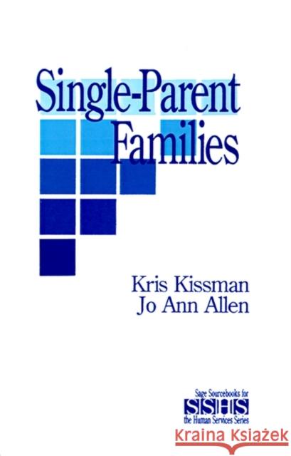Single Parent Families Kris Kissman Jo A. Allen 9780803943230 Sage Publications