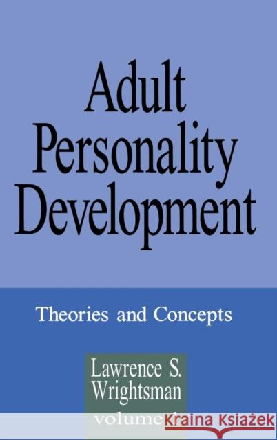 Adult Personality Development: Volume 1: Theories and Concepts Wrightsman, Lawrence S. 9780803943995