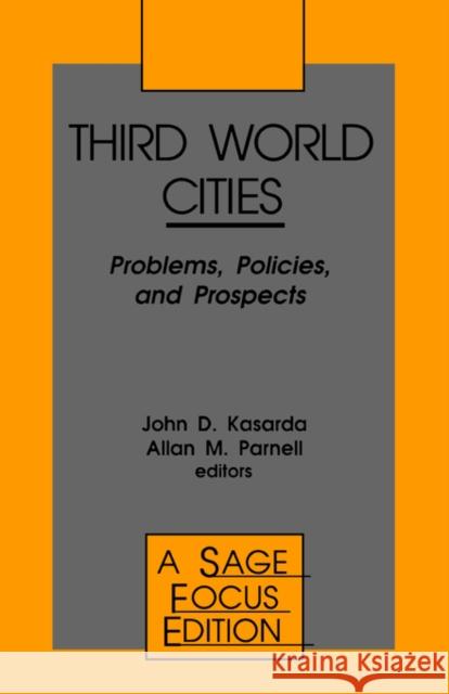 Third World Cities: Problems, Policies and Prospects Kasarda, John 9780803944855 Sage Publications