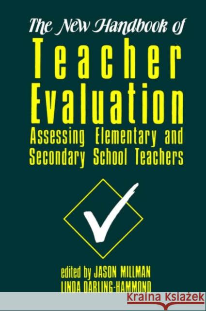 The New Handbook of Teacher Evaluation: Assessing Elementary and Secondary School Teachers Millman, Jason 9780803945234 Corwin Press