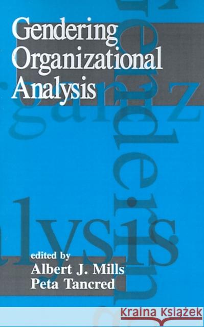 Gendering Organizational Analysis Albert J. Mills Peta Tancred 9780803945593 Sage Publications
