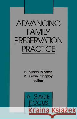 Advancing Family Preservation Practice E. Susan Morton R. Kevin Grigsby 9780803945715