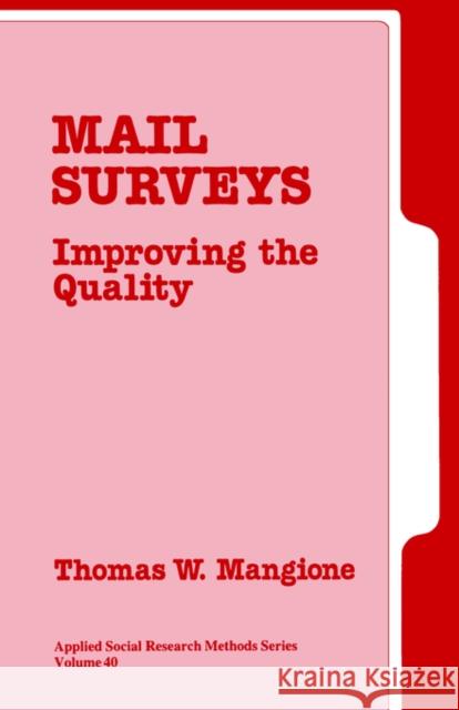 Mail Surveys: Improving the Quality Mangione, Thomas W. 9780803946637 Sage Publications