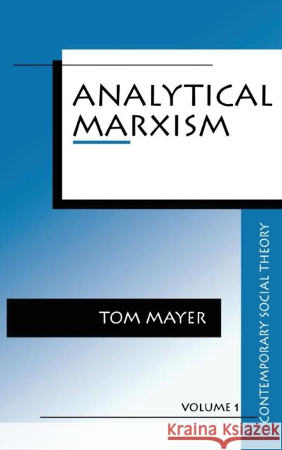 Analytical Marxism Thomas F. Mayer 9780803946804 SAGE PUBLICATIONS INC