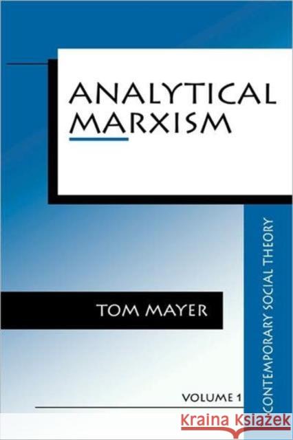 Analytical Marxism Thomas F. Mayer 9780803946811 Sage Publications