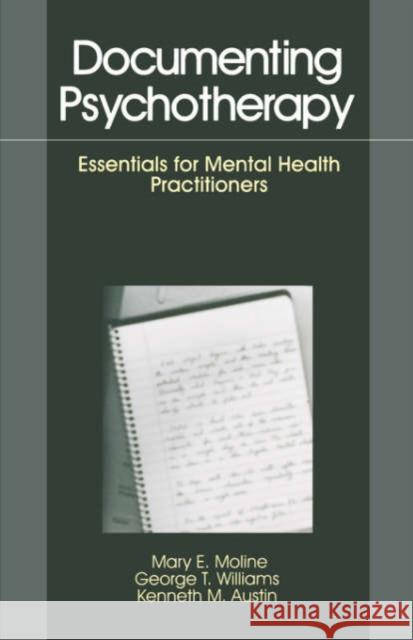 Documenting Psychotherapy: Essentials for Mental Health Practitioners Moline, Mary E. 9780803946927 Sage Publications
