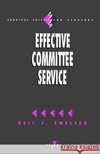 Effective Committee Service Neil J. Smelser Smelser 9780803948198 Sage Publications