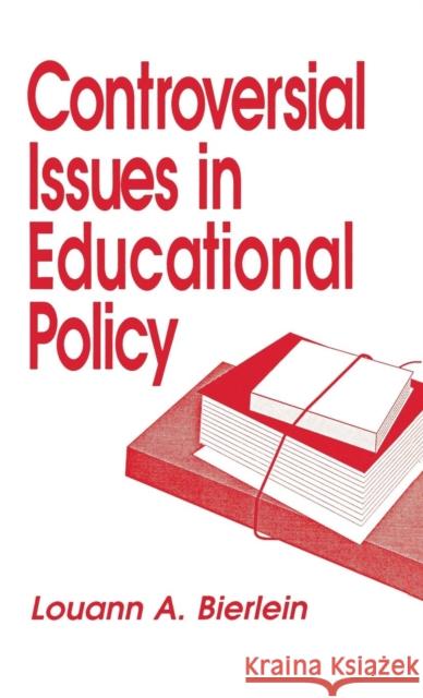 Controversial Issues in Educational Policy  9780803948327 SAGE Publications Inc