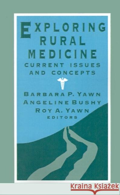 Exploring Rural Medicine Yawn, Barbara 9780803948525