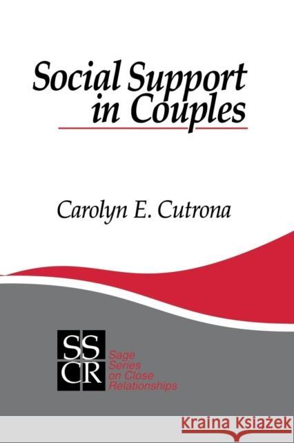 Social Support in Couples: Marriage as a Resource in Times of Stress Carolyn E. Cutrona 9780803948846 Sage Publications