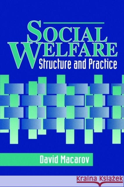 Social Welfare: Structure and Practice Macarov, David 9780803949409 Sage Publications