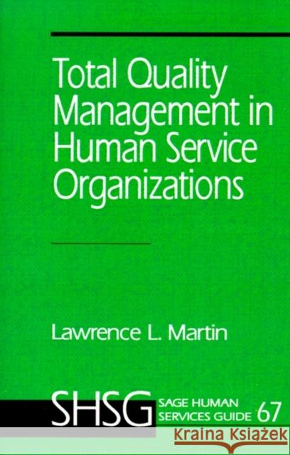 Total Quality Management in Human Service Organizations Lawrence L. Martin 9780803949508