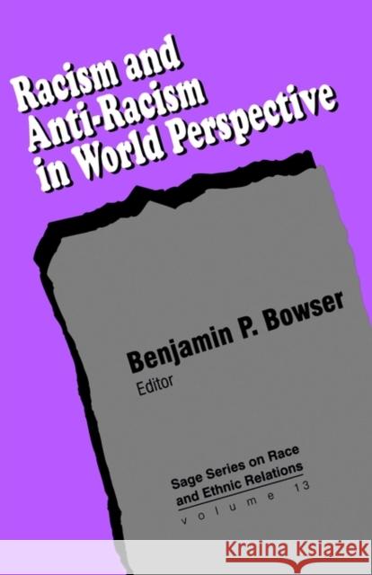 Racism and Anti-Racism in World Perspective Benjamin P. Bowser 9780803949546 Sage Publications