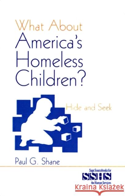 What about America's Homeless Children?: Hide and Seek Shane, Paul G. 9780803949836