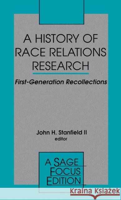 A History of Race Relations Research: First Generation Recollections Stanfield, John H. 9780803950047