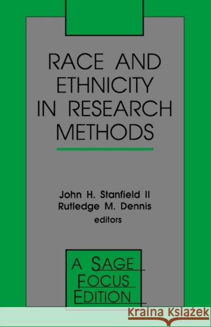 Race and Ethnicity in Research Methods John H. Stanfield Rutledge M. Dennis John H. Stanfield 9780803950078