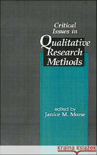Critical Issues in Qualitative Research Methods Janice M. Morse Janice M. Morse 9780803950436