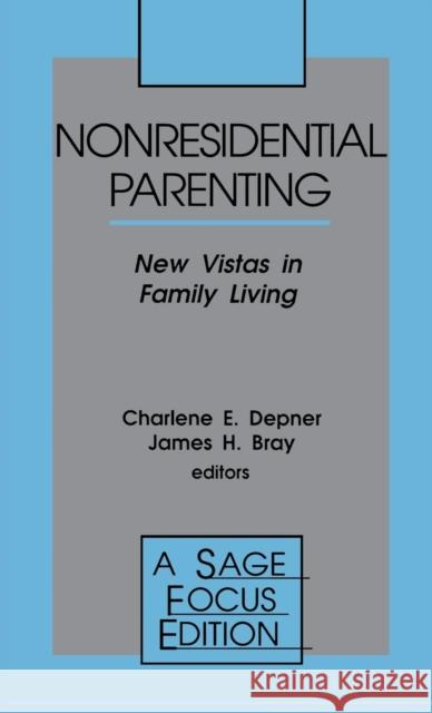 Nonresidential Parenting: New Vistas in Family Living Depner, Charlene E. 9780803950504