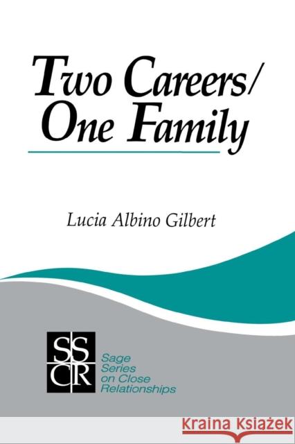 Two Careers, One Family: The Promise of Gender Equality Gilbert, Lucia Albino 9780803950733