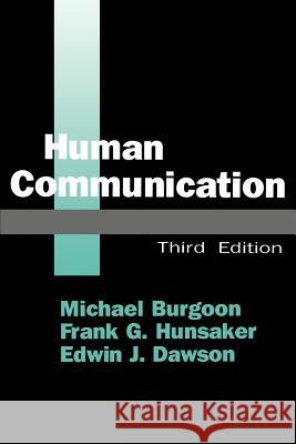 Human Communication Michael Burgoon Frank G. Hunsaker Edwin J. Dawson 9780803950771 Sage Publications