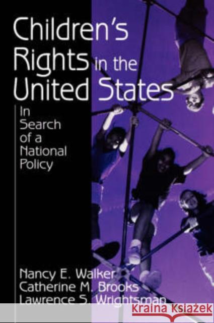 Children′s Rights in the United States: In Search of a National Policy Walker, Nancy E. 9780803951044 Sage Publications