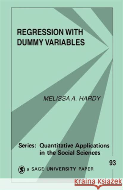 Regression with Dummy Variables Melissa A. Hardy Michael S. Lewis-Beck 9780803951280 Sage Publications