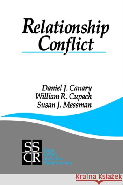 Relationship Conflict: Conflict in Parent-Child, Friendship, and Romantic Relationships Canary, Daniel J. 9780803951303