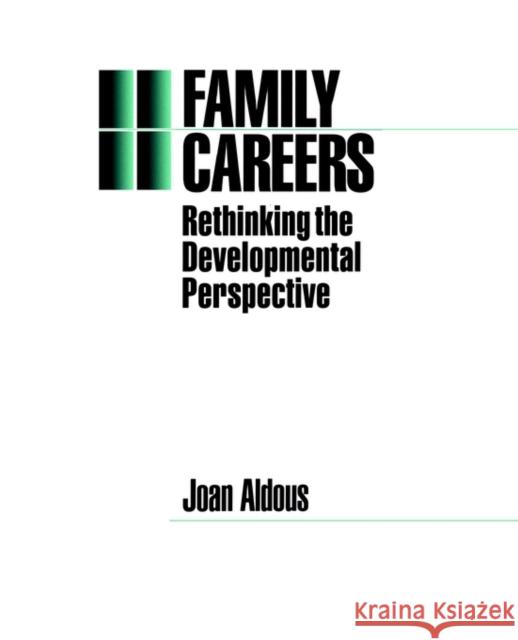 Family Careers: Rethinking the Developmental Perspective Aldous, Joan 9780803951808