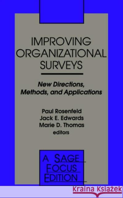 Improving Organizational Surveys: New Directions, Methods, and Applications Rosenfeld, Paul 9780803951945 Sage Publications