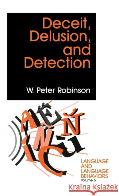 Deceit, Delusion, and Detection W. P. Robinson 9780803952607 SAGE PUBLICATIONS INC