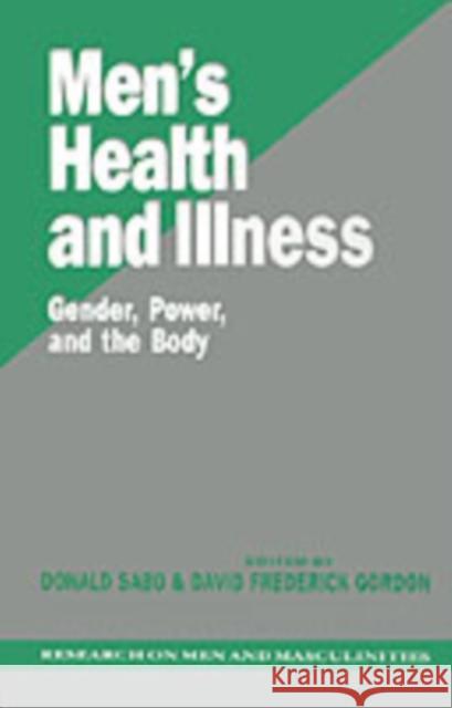 Men′s Health and Illness: Gender, Power, and the Body Sabo, Donald 9780803952751 Sage Publications