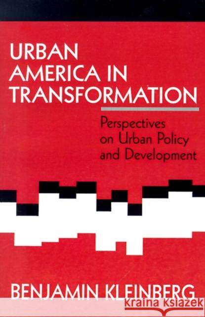 Urban America in Transformation: Perspectives on Urban Policy and Development Kleinberg, Benjamin S. 9780803952966 Sage Publications