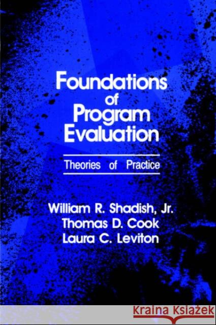 Foundations of Program Evaluation: Theories of Practice Shadish, William R. 9780803953017 Sage Publications