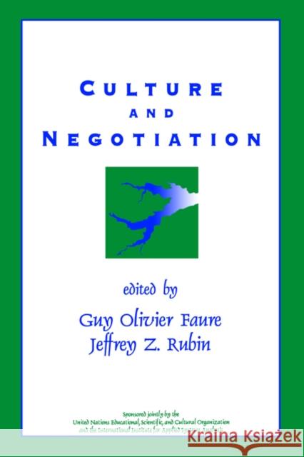 Culture and Negotiation: The Resolution of Water Disputes Faure, Guy Olivier 9780803953710 Sage Publications