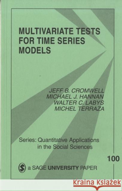 Multivariate Tests for Time Series Models Jeff B. Cromwell Walter C. Labys Michael J. Hannan 9780803954403 Sage Publications