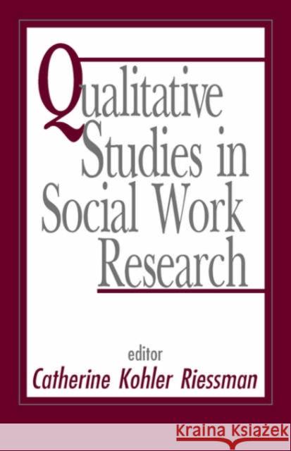 Qualitative Studies in Social Work Research Catherine Kohler Riessman Catherine Kohler Riessman 9780803954526 Sage Publications