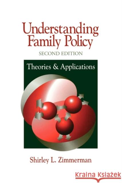 Understanding Family Policy: Theories and Applications Zimmerman, Shirley L. 9780803954618 Sage Publications