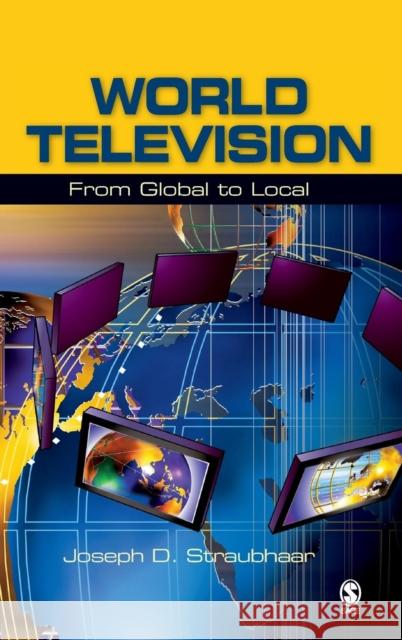 World Television: From Global to Local Straubhaar, Joseph D. 9780803954625 Sage Publications