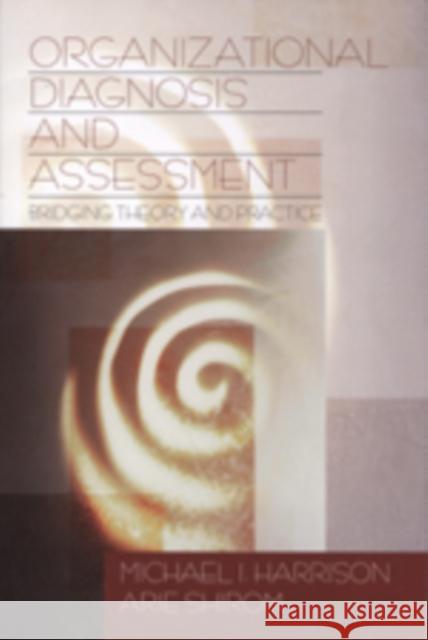 Organizational Diagnosis & Assessment: Bridging Theory and Practice Harrison, Michael I. 9780803955110