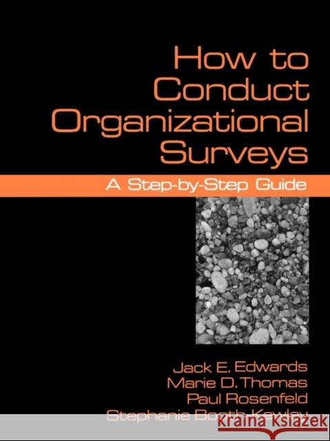 How to Conduct Organizational Surveys: A Step-By-Step Guide Edwards, Jack 9780803955134 Sage Publications