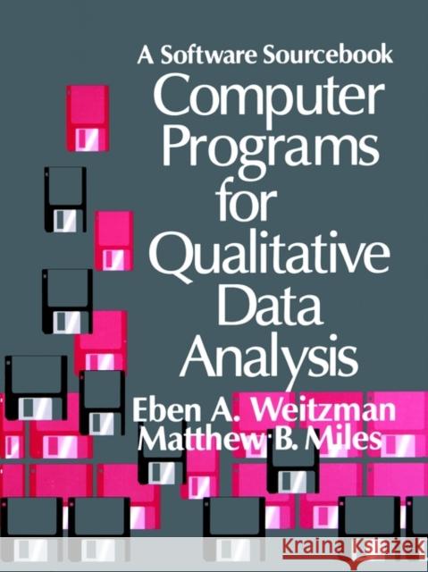 Computer Programs for Qualitative Data Analysis: A Software Sourcebook Weitzman, Eben 9780803955370 Sage Publications