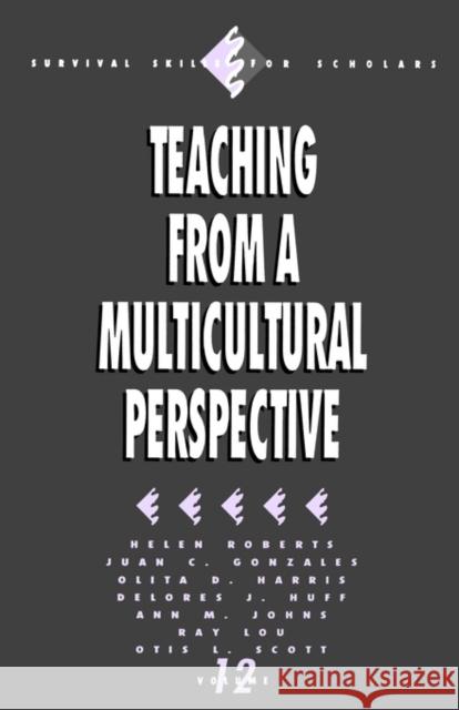 Teaching from a Multicultural Perspective Helen R. Roberts Juan C. Gonzales Olita D. Harris 9780803956148
