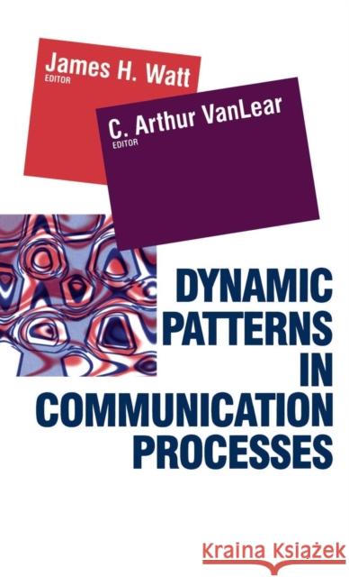 Dynamic Patterns in Communication Processes  9780803956193 SAGE Publications Inc